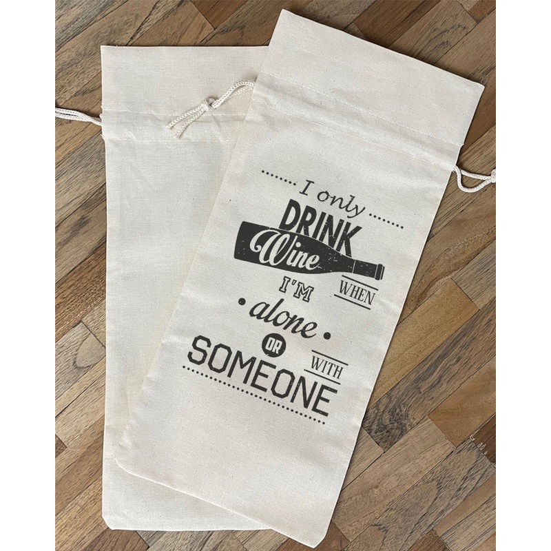 I Only Drink Wine When I'm Alone or Someone Design - Winery Tote Bags