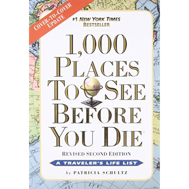 1,000 Places to See Before You Die: Revised Second Edition