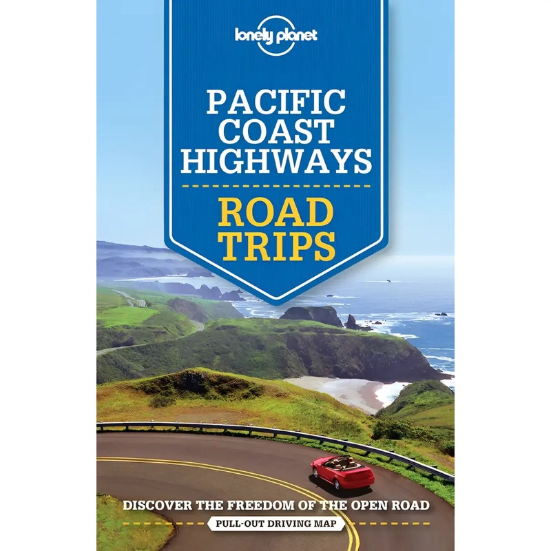 Lonely Planet Pacific Coast Highway Road Trips Edition 2